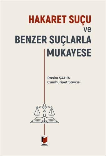 Hakaret Suçu ve Benzer Suçlarla Mukayese Rasim Şahin