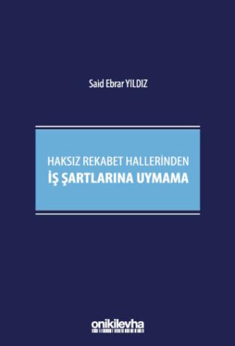 Haksız Rekabet Hallerinden İş Şartlarına Uymama