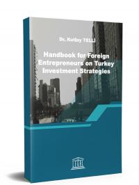 Handbook for Foreign Entrepreneurs on Turkey Investment Strategies Kut