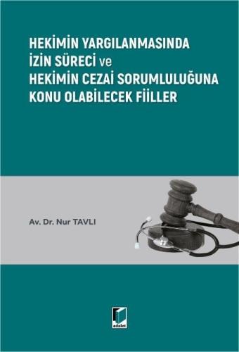 Hekimin Yargılanmasında İzin Süreci ve Hekimin Cezai Sorumluluğuna Kon