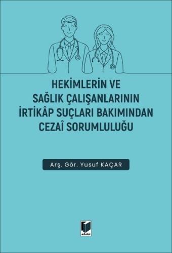 Hekimlerin ve Sağlık Çalışanlarının İrtikap Suçları Bakımından Cezai Sorumluluğu
