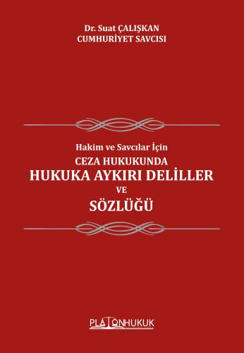 Ceza Hukukunda Hukuka Aykırı Deliller ve Sözlüğü