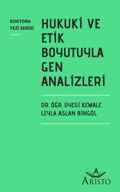 Hukuki ve Etik Boyutuyla Gen Analizleri