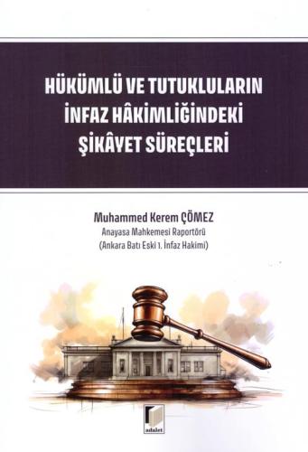 Hükümlü ve Tutukluların İnfaz Hakimliğindeki Şikayet Süreçleri