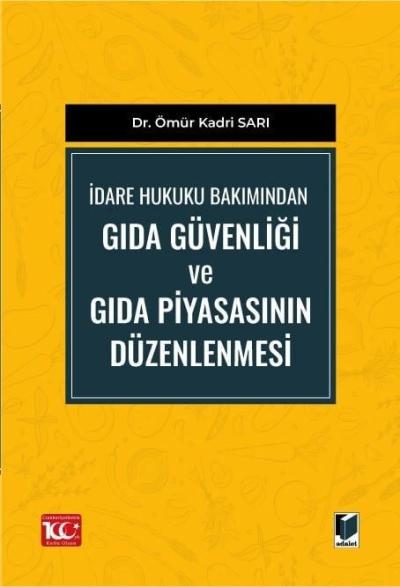 İdare Hukuku Bakımından Gıda Güvenliği ve Gıda Piyasasının Düzenlenmesi