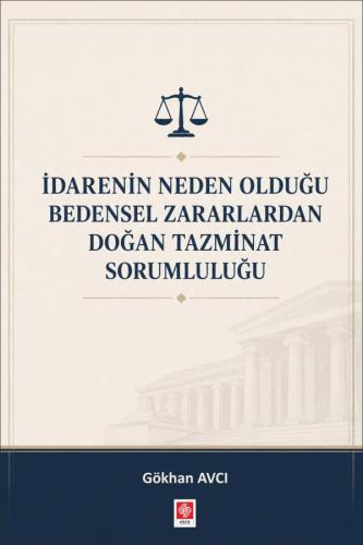 İdarenin Neden Olduğu Bedensel Zararlardan Doğan Tazminat Sorumluluğu