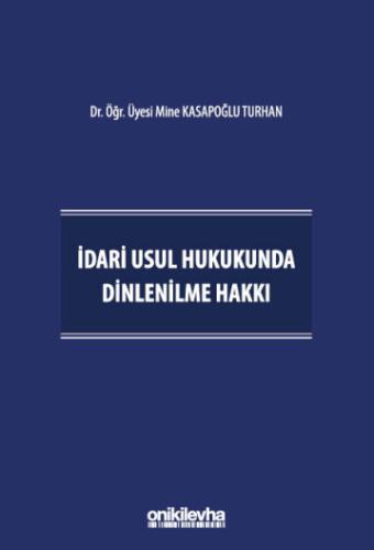 İdari Usul Hukukunda Dinlenilme Hakkı