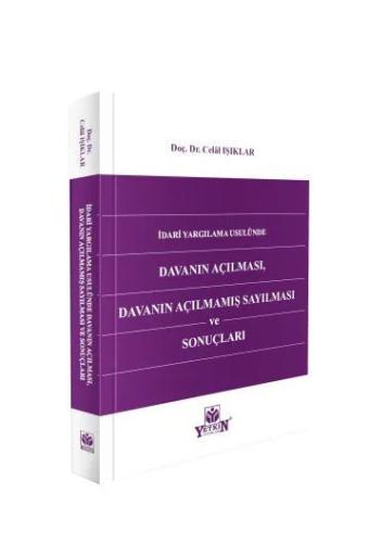 İdari Yargılama Usulünde Davanın Açılması, Davanın Açılmamış Sayılması ve Sonuçları