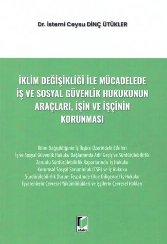 İklim Değişikliği ile Mücadelede İş ve Sosyal Güvenlik Hukukunun Araçları, İşin ve İşçinin Korunması