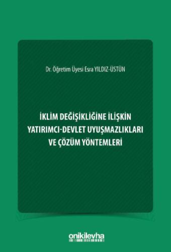 İklim Değişikliğine İlişkin Yatırımcı-Devlet Uyuşmazlıkları ve Çözüm Y