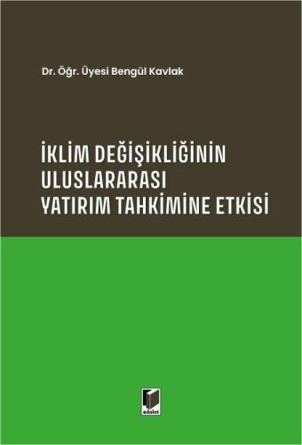İklim Değişikliğinin Uluslararası Yatırım Tahkimine Etkisi