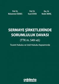 Sermaye Şirketlerinde Sorumluluk Davası (TTK m. 549 vd.) Muhammet Özek