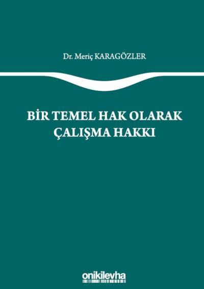 Bir Temel Hak Olarak Çalışma Hakkı