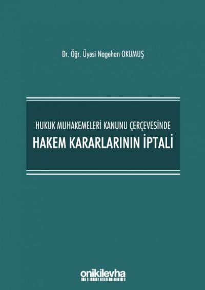 Hukuk Muhakemeleri Kanunu Çerçevesinde Hakem Kararlarının İptali