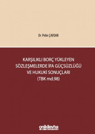 Karşılıklı Borç Yükleyen Sözleşmelerde İfa Güçsüzlüğü ve Hukuki Sonuçları (TBK md.98)