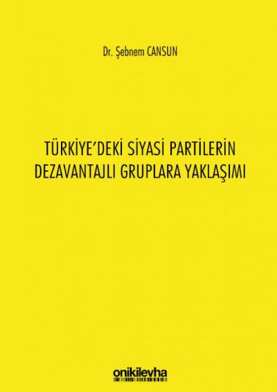 Türkiye'deki Siyasi Partilerin Dezavantajlı Gruplara Yaklaşımı