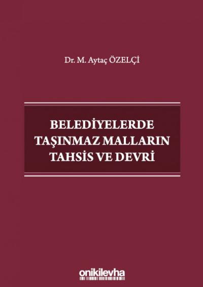 Belediyelerde Taşınmaz Malların Tahsis ve Devri