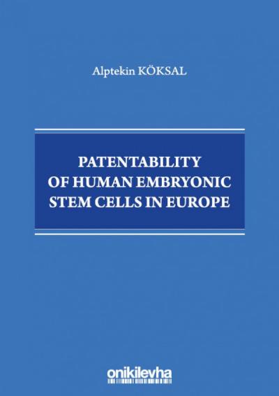 Patentability of Human Embryonic Stem Cells in Europe