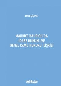 Maurice Hauriou'da İdare Hukuku ve Genel Kamu Hukuku İlişkisi Nilda Çi
