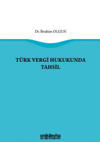 Türk Vergi Hukukunda Tahsil İbrahim Olgun