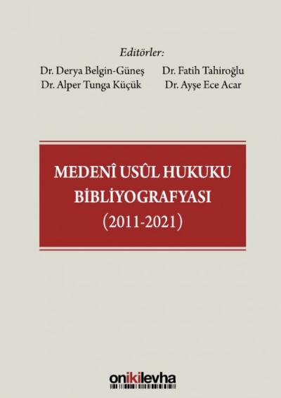 Medeni Usul Hukuku Bibliyografyası (2011-2021)