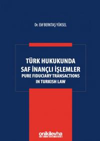 Türk Hukukunda Saf İnançlı İşlemler Elif Berktaş Yüksel