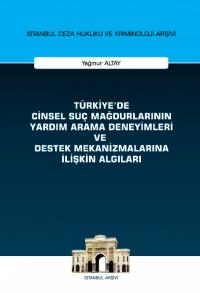 Türkiye'de Cinsel Suç Mağdurlarının Yardım Arama Deneyimleri ve Destek