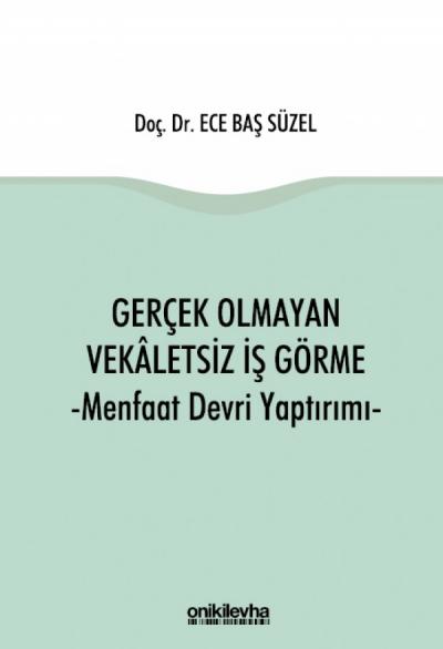 Gerçek Olmayan Vekaletsiz İş Görme