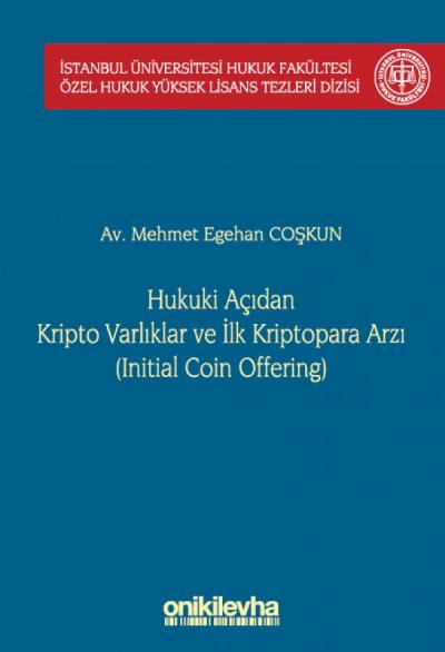 Hukuki Açıdan Kripto Varlıklar ve İlk Kriptopara Arzı