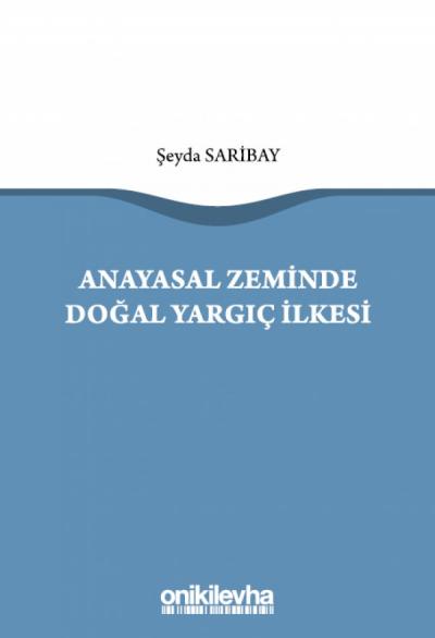 Anayasal Zeminde Doğal Yargıç İlkesi