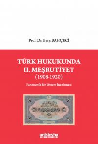 Türk Hukukunda II. Meşrutiyet (1908-1920) Barış Bahçeci