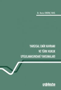 Yargısal Emir Kavramı ve Türk Hukuk Uygulamasındaki Yansımaları Burcu 