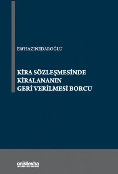 Kira Sözleşmesinde Kiralananın Geri Verilmesi Borcu