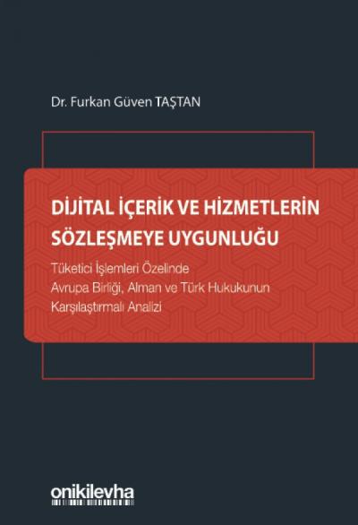 Dijital İçerik ve Hizmetlerin Sözleşmeye Uygunluğu Furkan Güven Taştan