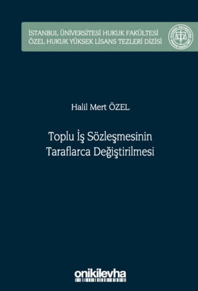 Toplu İş Sözleşmesinin Taraflarca Değiştirilmesi