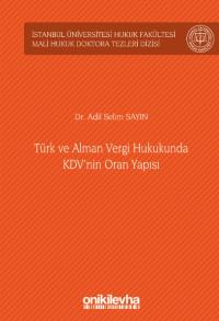 Türk ve Alman Vergi Hukukunda KDV'nin Oran Yapısı Adil Selim Sayın