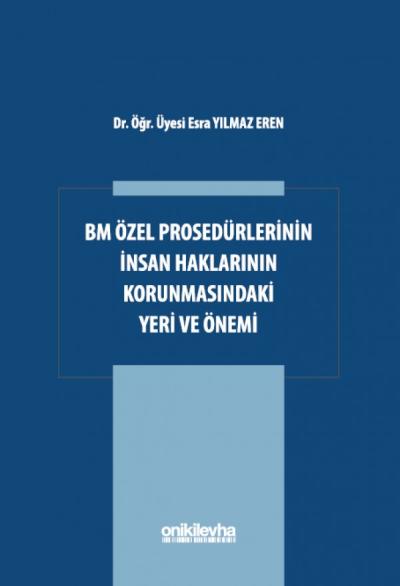 BM Özel Prosedürlerinin İnsan Hakları Korumasındaki Yeri ve Önemi