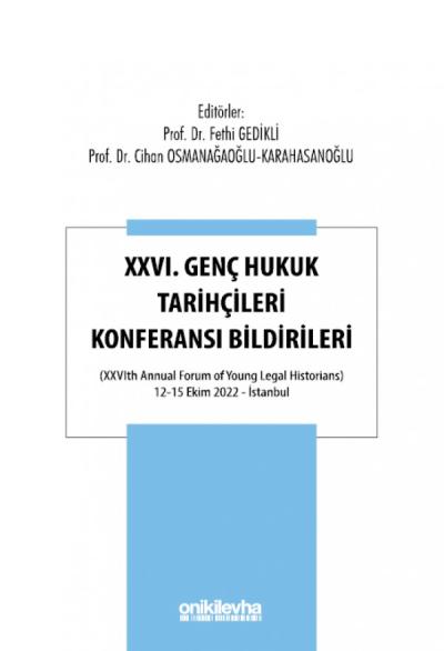 XXVI. Genç Hukuk Tarihçileri Konferansı Bildirileri