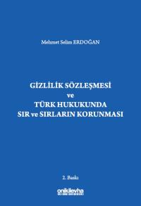 Gizlilik Sözleşmesi ve Türk Hukukunda Sır ve Sırların Korunması Mehmet