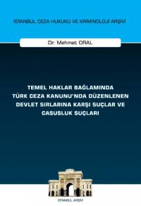 Temel Haklar Bağlamında Türk Ceza Kanunu'nda Düzenlenen Devlet Sırları