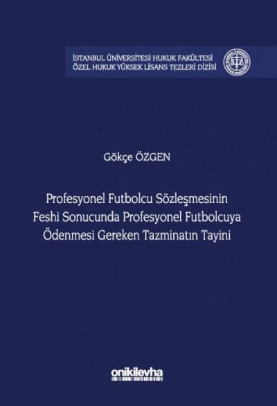 Profesyonel Futbolcu Sözleşmesinin Feshi Sonucunda Profesyonel Futbolcuya Ödenmesi Gereken Tazminatın Tayini