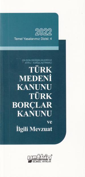 Türk Medeni Kanunu Türk Borçlar Kanunu ve İlgili Mevzuat