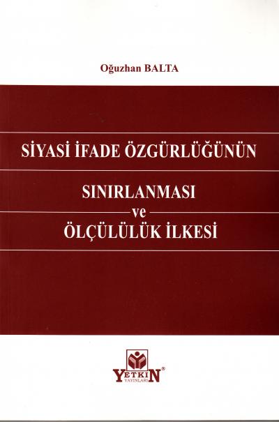 Siyasi İfade Özgürlüğünün Sınırlanması ve Ölçülülük İlkesi