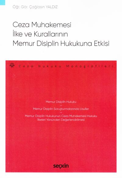 Ceza Muhakemesi İlke ve Kurallarının Memur Disiplin Hukukuna Etkisi