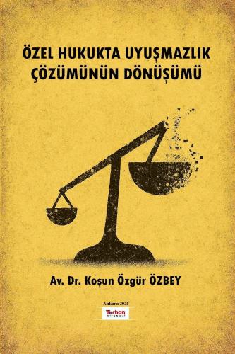 Özel Hukukta Uyuşmazlık Çözümünün Dönüşümü