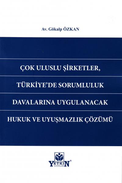 Çok Uluslu Şirketler, Türkiye'de Sorumluluk Davalarına Uygulanacak Hukuk ve Uyuşmazlık Çözümü