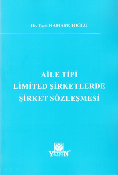 Aile Tipi Limited Şirketlerde Şirket Sözleşmesi