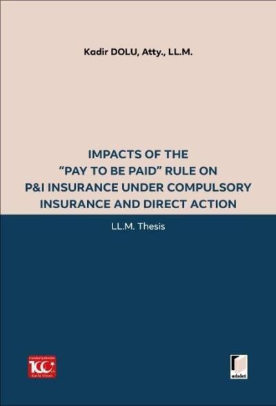 Impacts of the Pay to be Paid Rule on P&I Insurance Under Compulsory Insurance and Direct Action