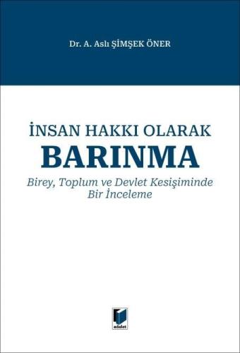 İnsan Hakkı Olarak Barınma: Birey, Toplum ve Devlet Kesişiminde Bir İnceleme