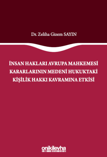 İnsan Hakları Avrupa Mahkemesi Kararlarının Medeni Hukuktaki Kişilik Hakkı Kavramına Etkisi